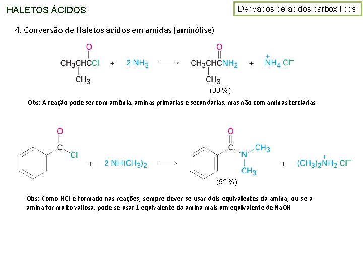 Derivados de ácidos carboxílicos HALETOS ÁCIDOS 4. Conversão de Haletos ácidos em amidas (aminólise)