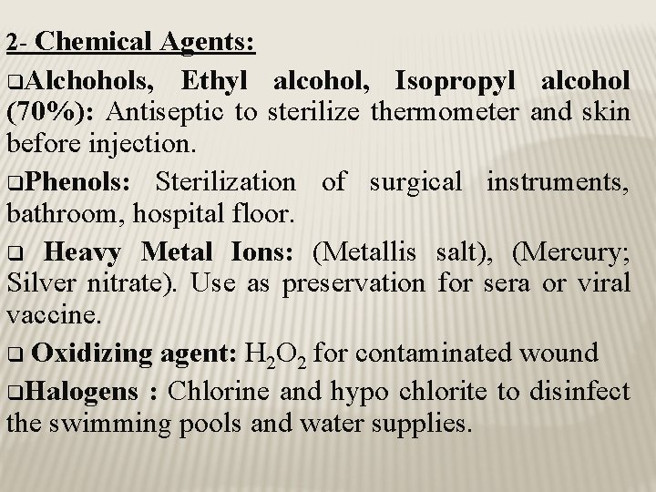 2 - Chemical Agents: q. Alchohols, Ethyl alcohol, Isopropyl alcohol (70%): Antiseptic to sterilize