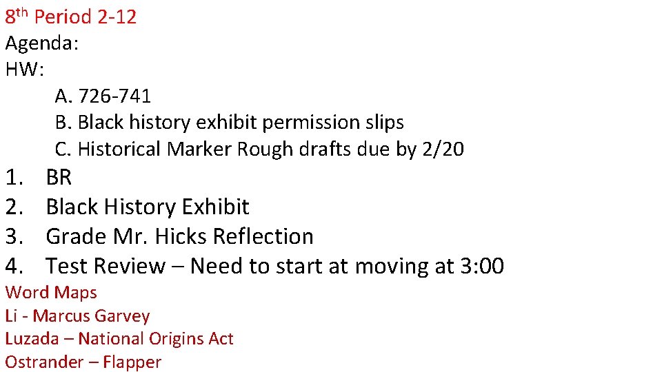 8 th Period 2 -12 Agenda: HW: A. 726 -741 B. Black history exhibit