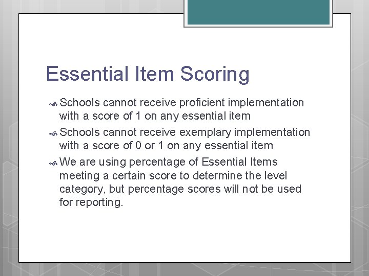Essential Item Scoring Schools cannot receive proficient implementation with a score of 1 on