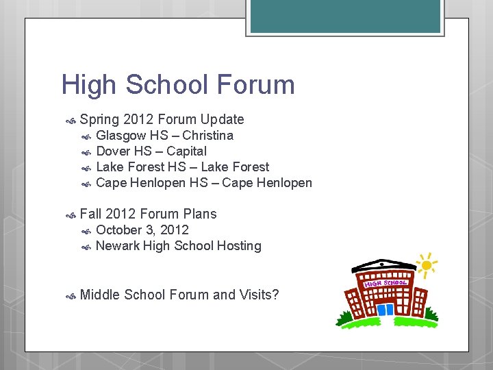 High School Forum Spring 2012 Forum Update Fall 2012 Forum Plans Glasgow HS –