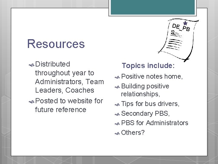 DE_P B S Resources Distributed throughout year to Administrators, Team Leaders, Coaches Posted to