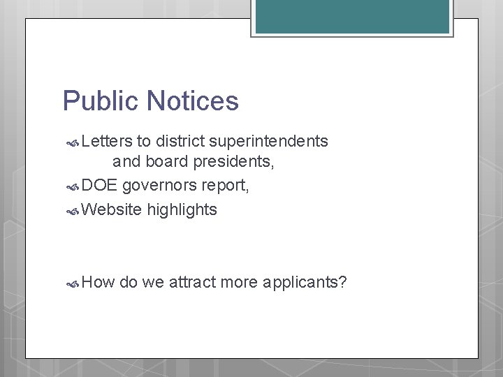 Public Notices Letters to district superintendents and board presidents, DOE governors report, Website highlights