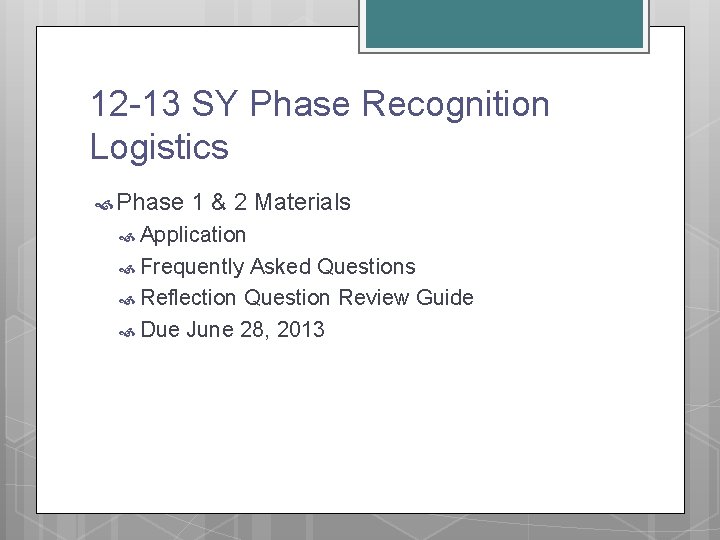 12 -13 SY Phase Recognition Logistics Phase 1 & 2 Materials Application Frequently Asked