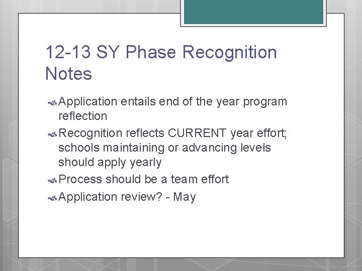 12 -13 SY Phase Recognition Notes Application entails end of the year program reflection