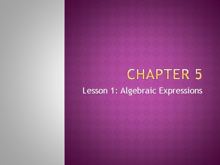 Solve 1 2 3 Lesson 1 Algebraic Expressions