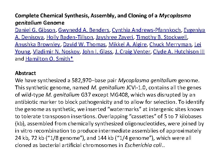 Complete Chemical Synthesis, Assembly, and Cloning of a Mycoplasma genitalium Genome Daniel G. Gibson,