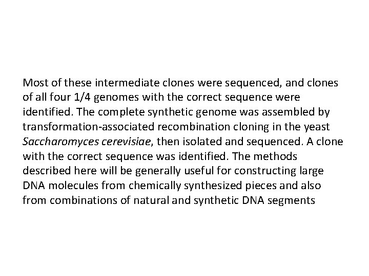 Most of these intermediate clones were sequenced, and clones of all four 1/4 genomes