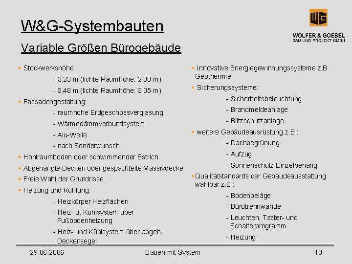 W&G-Systembauten Variable Größen Bürogebäude - 3, 23 m (lichte Raumhöhe: 2, 80 m) §