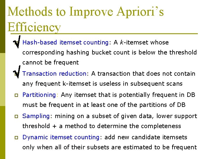 Methods to Improve Apriori’s Efficiency Hash-based itemset counting: A k-itemset whose p corresponding hashing