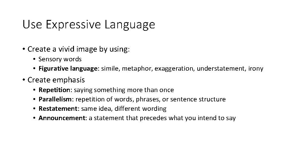 Use Expressive Language • Create a vivid image by using: • Sensory words •