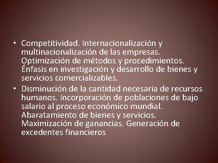  • Competitividad. Internacionalización y multinacionalización de las empresas. Optimización de métodos y procedimientos.