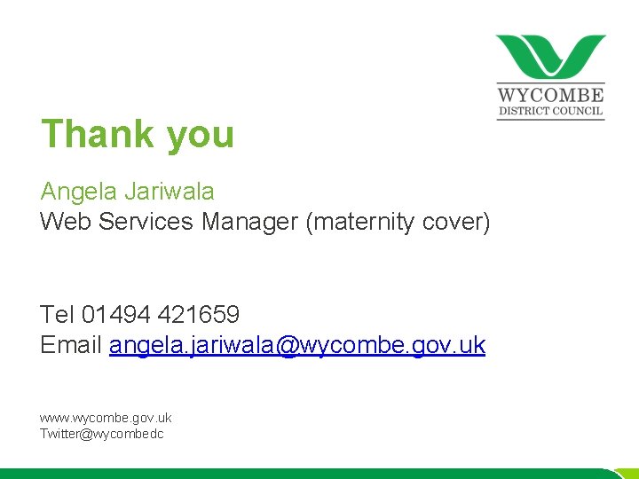 Thank you Angela Jariwala Web Services Manager (maternity cover) Tel 01494 421659 Email angela.