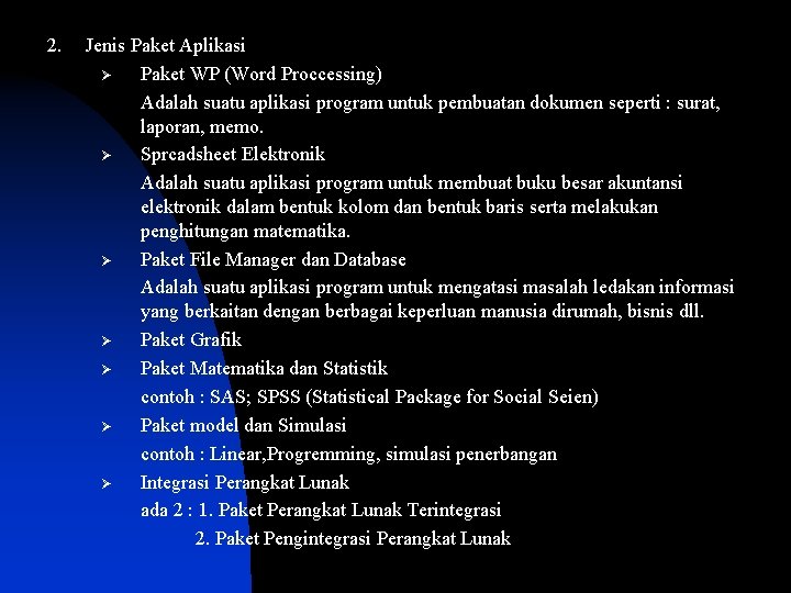 2. Jenis Paket Aplikasi Ø Paket WP (Word Proccessing) Adalah suatu aplikasi program untuk