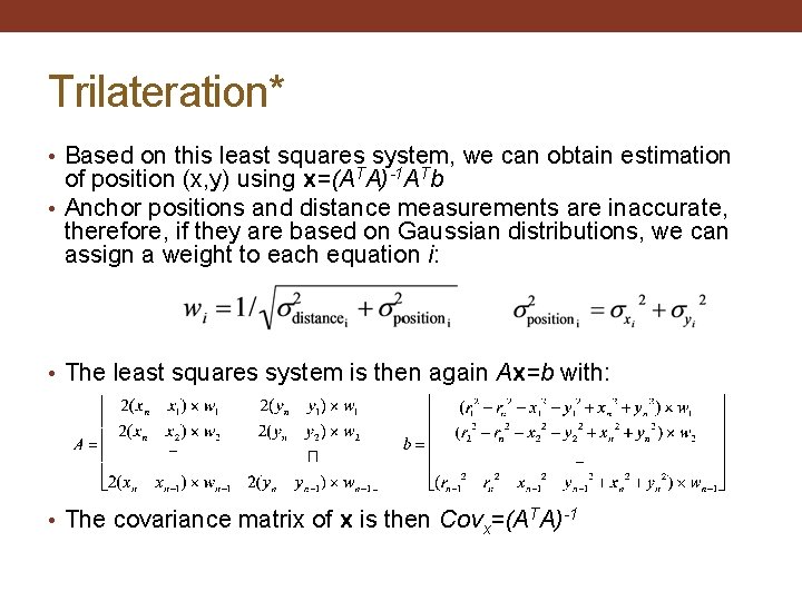 Trilateration* • Based on this least squares system, we can obtain estimation of position