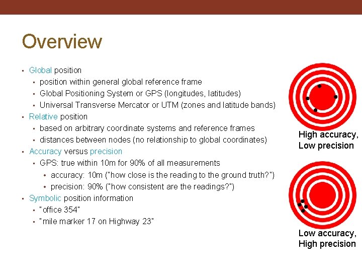 Overview • Global position • position within general global reference frame • Global Positioning