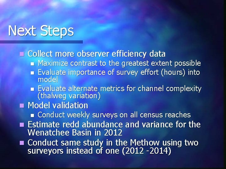 Next Steps n Collect more observer efficiency data n n Maximize contrast to the