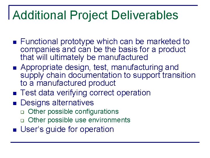 Additional Project Deliverables n n Functional prototype which can be marketed to companies and