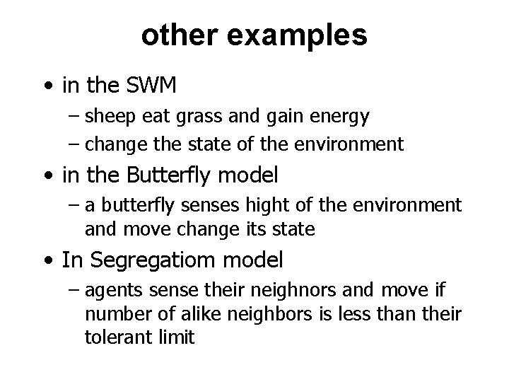 other examples • in the SWM – sheep eat grass and gain energy –