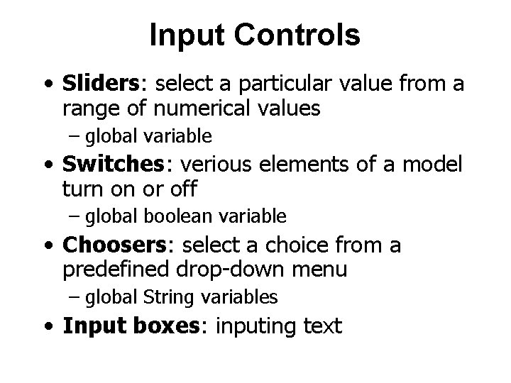 Input Controls • Sliders: select a particular value from a range of numerical values