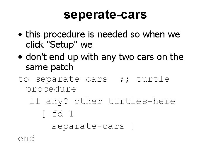 seperate-cars • this procedure is needed so when we click "Setup" we • don't