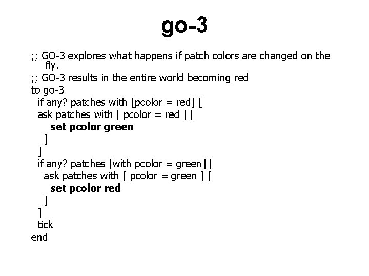 go-3 ; ; GO-3 explores what happens if patch colors are changed on the