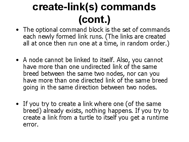 create-link(s) commands (cont. ) • The optional command block is the set of commands