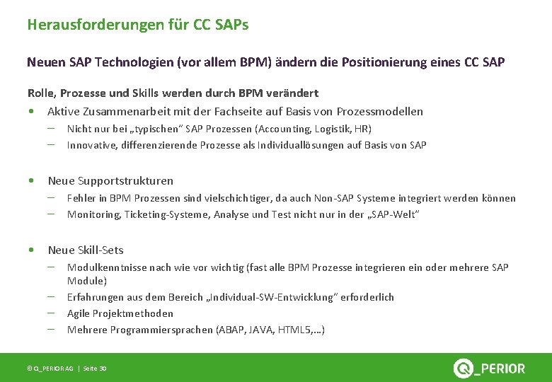 Herausforderungen für CC SAPs Neuen SAP Technologien (vor allem BPM) ändern die Positionierung eines