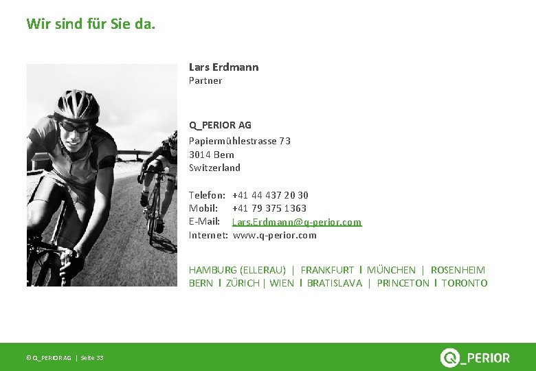 Wir sind für Sie da. Lars Erdmann Partner Q_PERIOR AG Papiermühlestrasse 73 3014 Bern