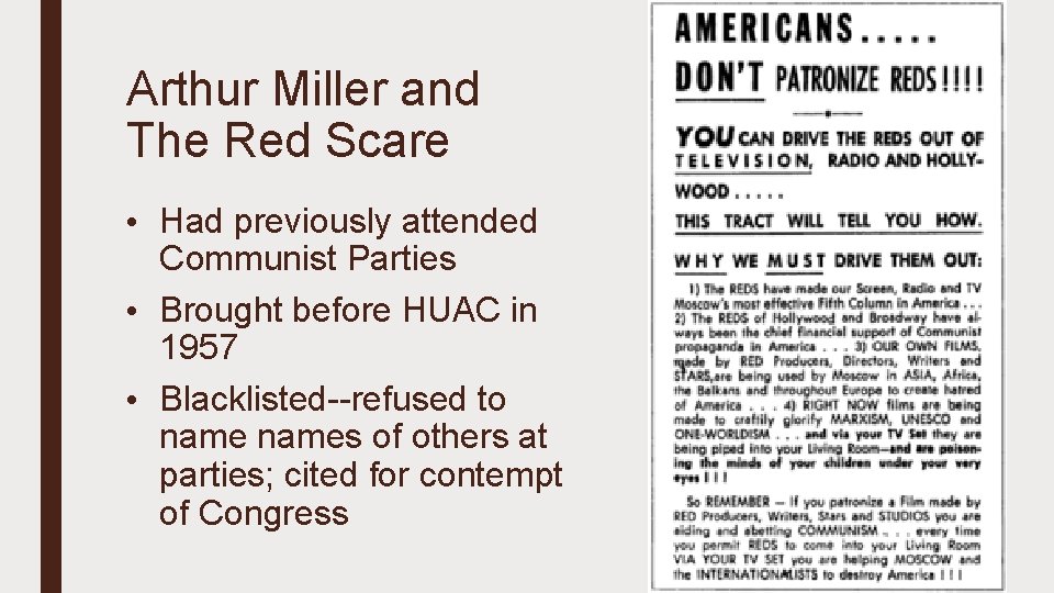 Arthur Miller and The Red Scare • Had previously attended Communist Parties • Brought