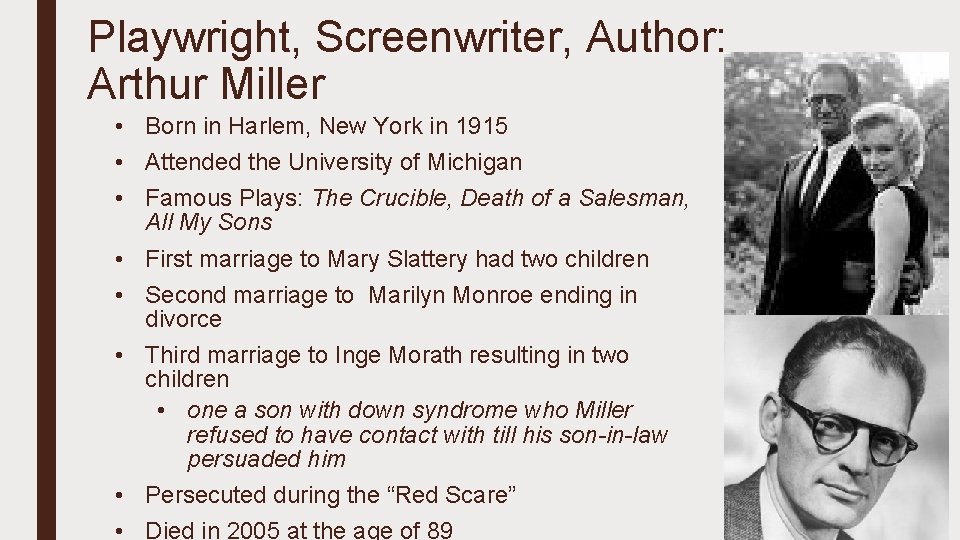 Playwright, Screenwriter, Author: Arthur Miller • Born in Harlem, New York in 1915 •