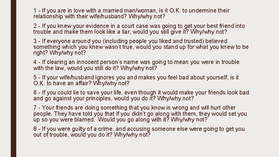 1 - If you are in love with a married man/woman, is it O.