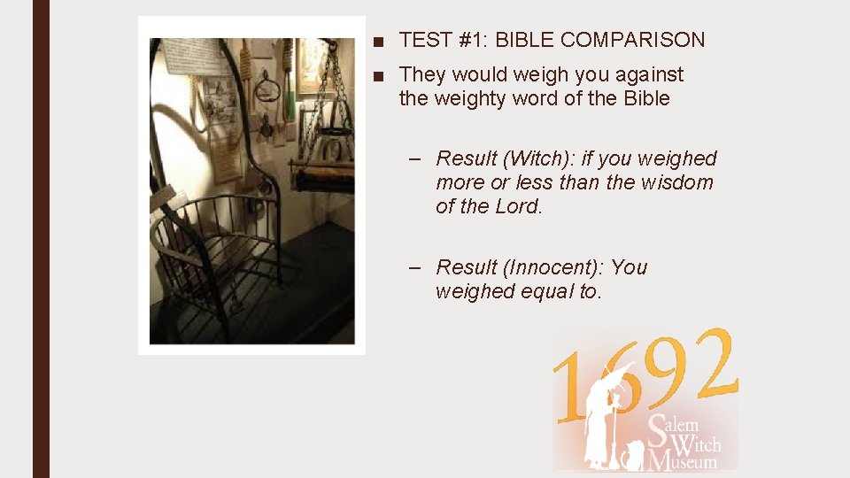 ■ TEST #1: BIBLE COMPARISON ■ They would weigh you against the weighty word