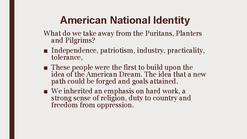 American National Identity What do we take away from the Puritans, Planters and Pilgrims?