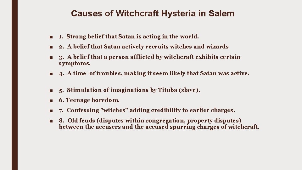 Causes of Witchcraft Hysteria in Salem ■ 1. Strong belief that Satan is acting