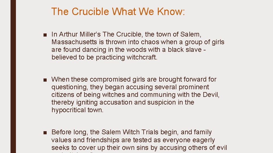 The Crucible What We Know: ■ In Arthur Miller’s The Crucible, the town of