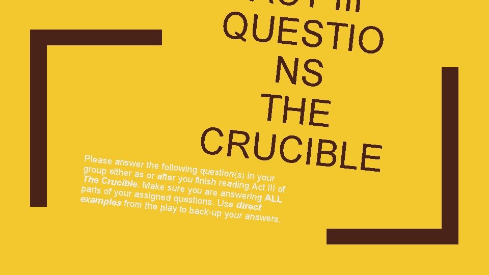 ACT III QUESTIO NS THE CRUCIBLE Please ans we group eithe r the following