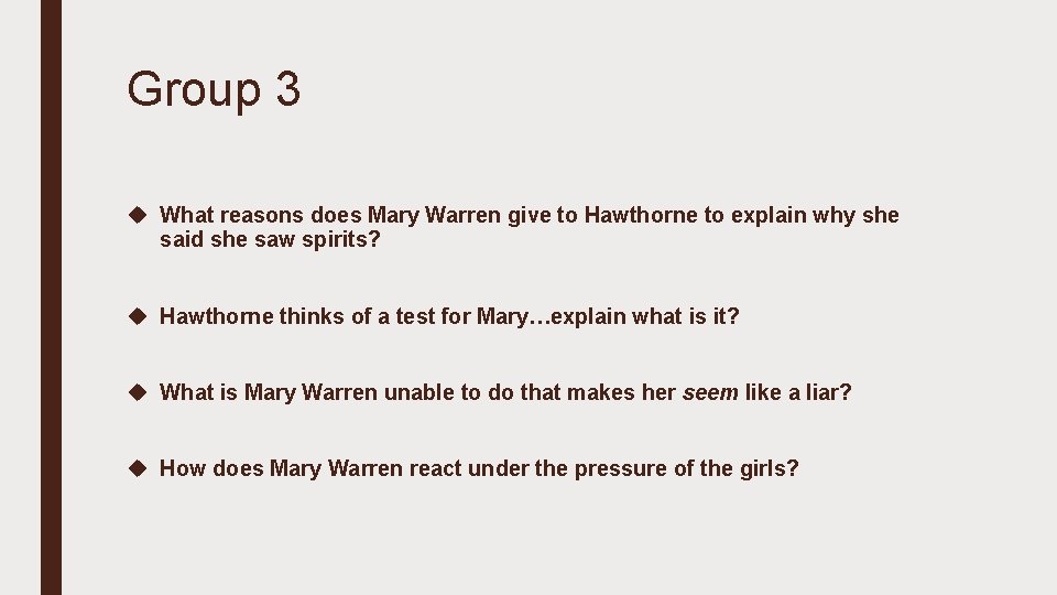 Group 3 u What reasons does Mary Warren give to Hawthorne to explain why