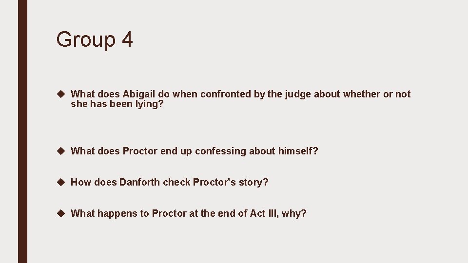 Group 4 u What does Abigail do when confronted by the judge about whether