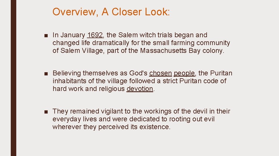 Overview, A Closer Look: ■ In January 1692, the Salem witch trials began and