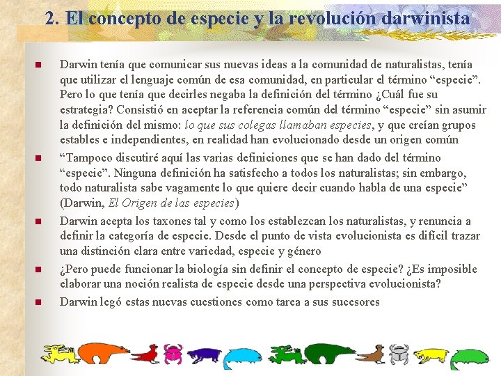 2. El concepto de especie y la revolución darwinista n n n Darwin tenía