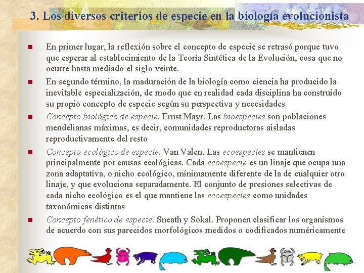 3. Los diversos criterios de especie en la biología evolucionista n n n En
