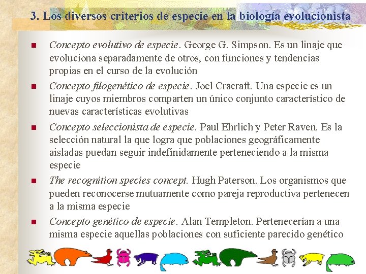 3. Los diversos criterios de especie en la biología evolucionista n n n Concepto