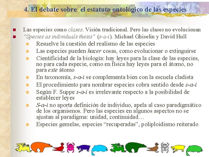 4. El debate sobre el estatuto ontológico de las especies n n Las especies