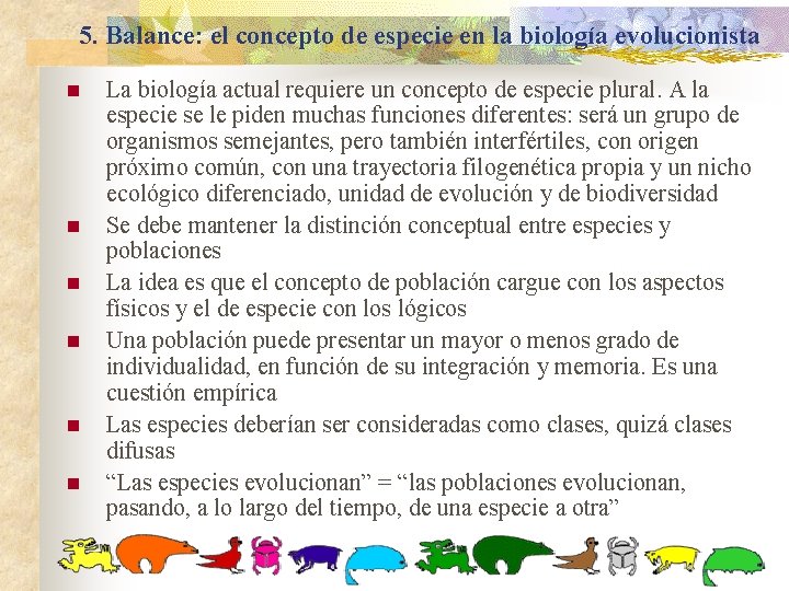 5. Balance: el concepto de especie en la biología evolucionista n n n La