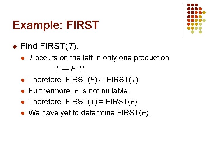 Example: FIRST l Find FIRST(T). l l l T occurs on the left in