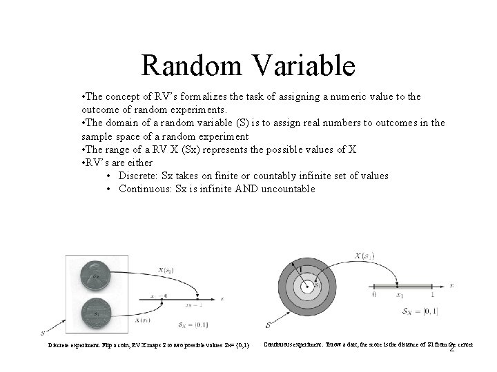 Random Variable • The concept of RV’s formalizes the task of assigning a numeric