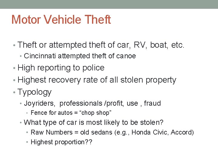 Motor Vehicle Theft • Theft or attempted theft of car, RV, boat, etc. •