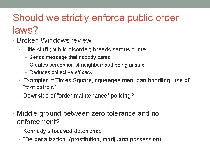Should we strictly enforce public order laws? • Broken Windows review • Little stuff