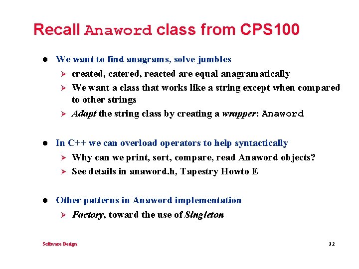 Recall Anaword class from CPS 100 l We want to find anagrams, solve jumbles